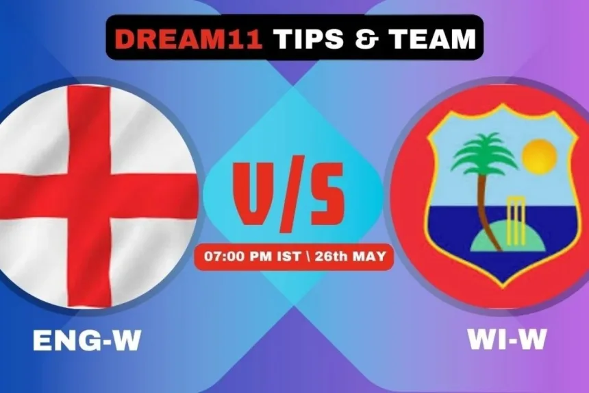 ENG-W Vs WI-W Dream 11 Prediction