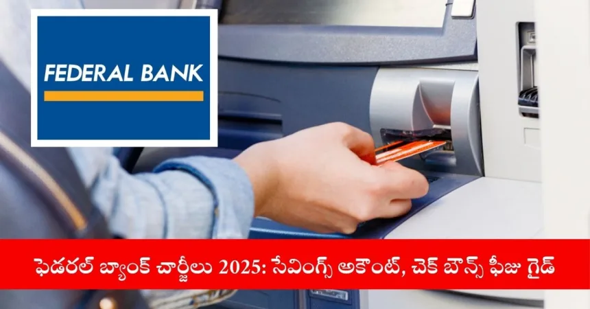 Federal Bank ATM and service charges guide for 2025 banking transactions