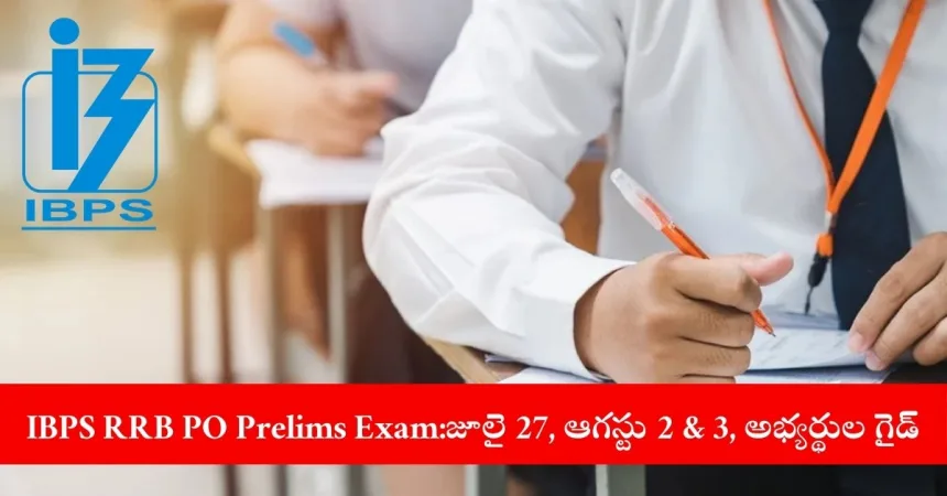 IBPS RRB PO Prelims 2025 exam preparation guide for July 27, August 2 & 3