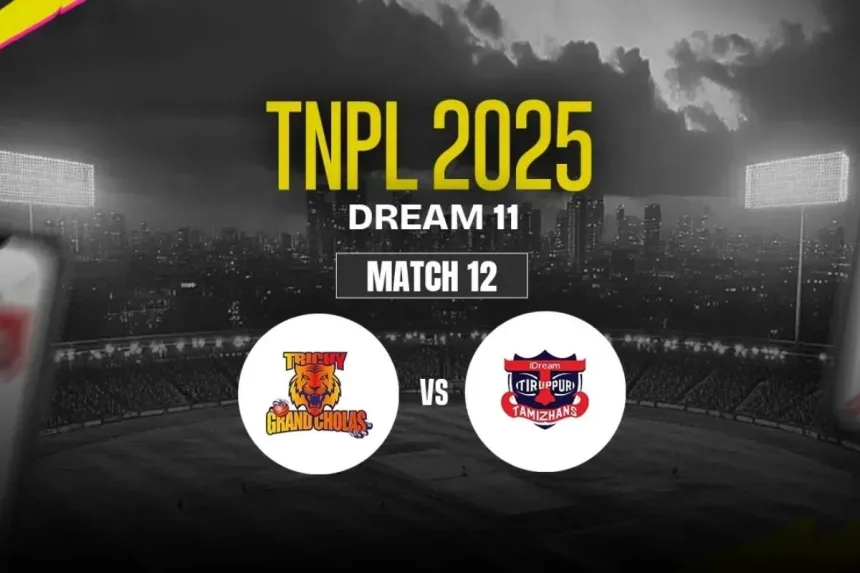 Trichy Grand Cholas vs IDream Tiruppur Tamizhans in TNPL 2025 Match 12 at SNR College Cricket Ground.